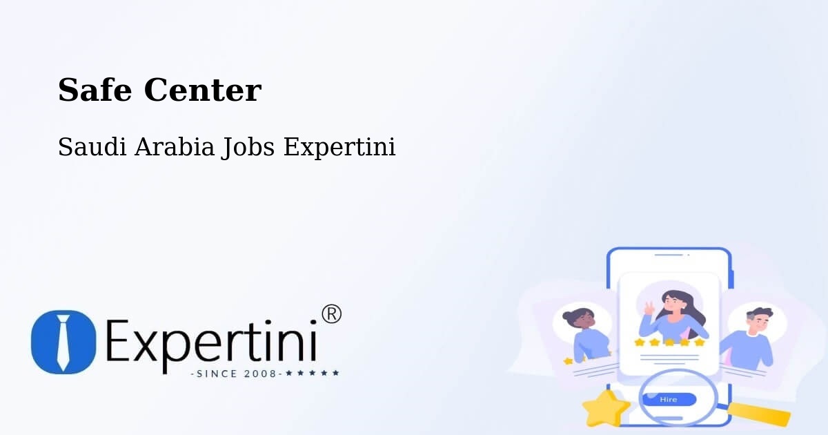 Safety Center – Al Gharith - Saudi Arabia Jobs Expertini